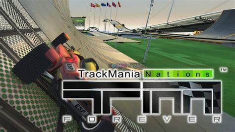 TrackMania Nations Forever: An Eternal Celebration of Speed and Creativity!