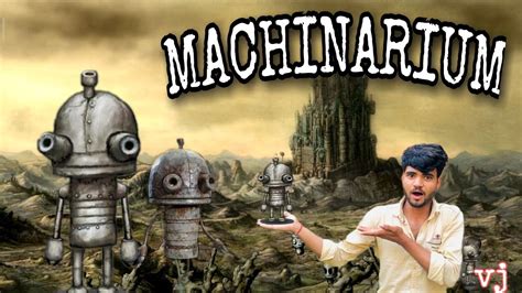 Machinarium! A Delightful Adventure Through a Robotic World Filled With Puzzles and Charm!